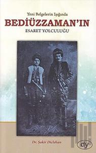 Bediüzzaman'ın Esaret Yolculuğu