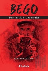 Bego - Dersim 1938 et Ensuite