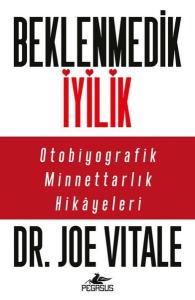 Beklenmedik İyilik - Otobiyografik Minnettarlık Hikayeleri