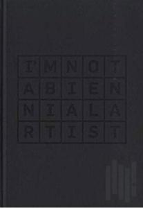 Ben Bienal Sanatçısı Değilim (Ciltli)