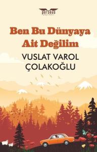 Ben Bu Dünyaya Ait Değilim