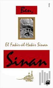 Ben, El Fakir-Ül-Hakir Sinan