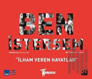 Ben İstersem - İlham Veren Hayatlar