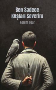 Ben Sadece Kuşları Severim