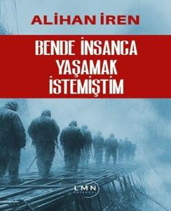 Bende İnsanca Yaşamak İstemiştim