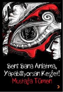 Beni Bana Anlatma Yapabiliyorsan Keşfet!