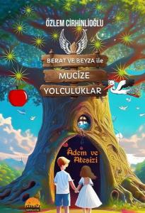 Berat ve Beyza İle Mucize Yolculuklar - Adem ve Ateşizi