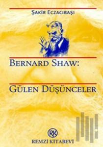 Bernard Shaw: Gülen Düşünceler - Oscar Wilde 2 Kitap Birarada