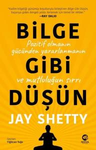 Bilge Gibi Düşün: Pozitif Olmanın Gücünden Yararlanmanın ve Mutluluğun Sırrı
