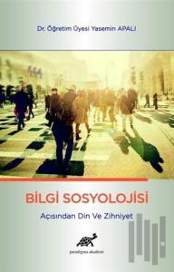 Bilgi Sosyolojisi Açısından Din ve Zihniyet