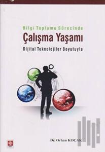 Bilgi Toplumu Sürecinde Çalışma Yaşamı