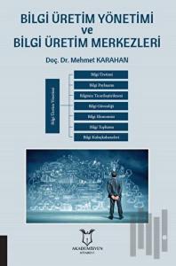 Bilgi Üretim Yönetimi ve Bilgi Üretim Merkezleri