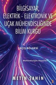 Bilgisayar Elektrik - Elektronik ve Uçak Mühendisliğinde Bilim Kurgu Geçiş Bölgesi