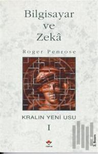 Bilgisayar ve Zeka Kralın Yeni Usu 1. Cilt