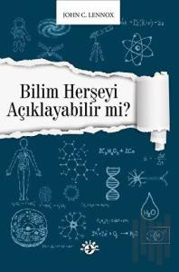 Bilim Herşeyi Açıklayabilir Mi?