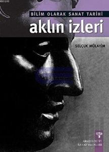 Bilim olarak Sanat Tarihi Aklın İzleri