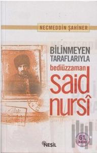 Bilinmeyen Taraflarıyla Bediüzzaman