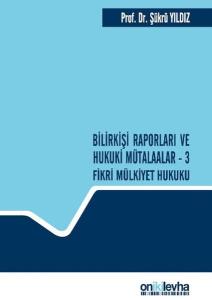 Bilirkişi Raporları ve Hukuki Mütalaalar - 3 (Ciltli)