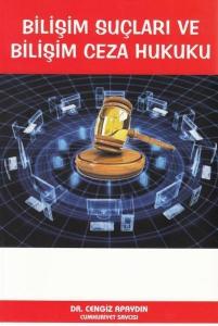 Bilişim Suçları ve Bilişim Ceza Hukuku