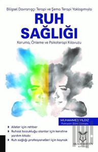 Bilişsel Davranışçı Terapi ve Şema Terapi Yaklaşımıyla Ruh Sağlığı Koruma Önleme ve Psikoterapi Kılavuzu