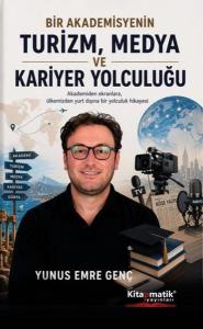 Bir Akademisyenin Turizm Medya ve Kariyer Yolculuğu