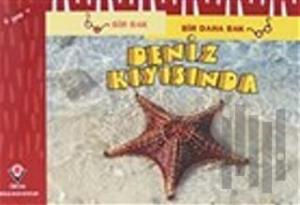 Bir Bak Bir Daha Bak - Deniz Kıyısında