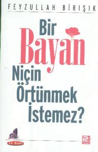 Bir Bayan Niçin Örtünmek İstemez?