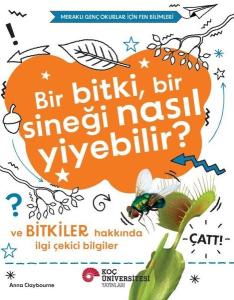 Bir BitkiBir Sineği Nasıl Yiyebilir? ve Bitkiler Hakkında İlgi Çekici Bilgiler