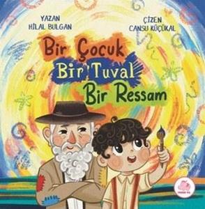 Bir Çocuk Bir Tuval Bir Ressam (Ciltli)