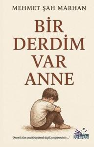 Bir Derdim Var Anne