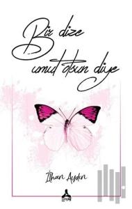 Bir Dize Umut Olsun Diye