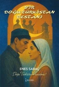 Bir Doğu Türkistan Destanı