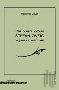 Bir Dünya Yazarı Stefan Zweig Yaşamı ve Yapıtları