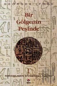 Bir Gölgenin Peşinde Rakamların Evrensel Tarihi 1