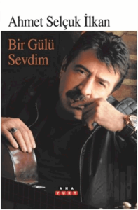 Bir Gülü Sevdim