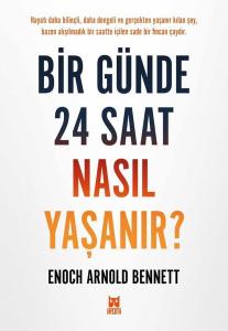 Bir Günde 24 Saat Nasıl Yaşanır?