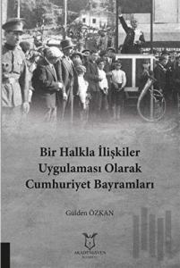 Bir Halkla İlişkiler Uygulaması Olarak Cumhuriyet Bayramları