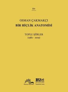Bir Hiçlik Anatomisi - Toplu Şiirler (1982 - 2019)