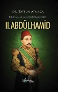 Bir İnsan ve Sanatçı Olarak Sultan II. Abdülhamid