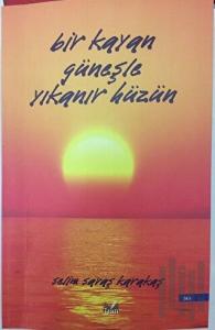 Bir Kayan Güneşle Yıkanır Hüzün