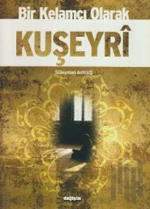 Bir Kelamcı Olarak Kuşeyri