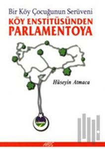 Bir Köy Çocuğunun Serüveni Köy Enstitüsünden Parlamentoya