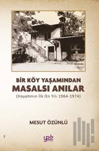 Bir Köy Yaşamından Masalsı Anılar