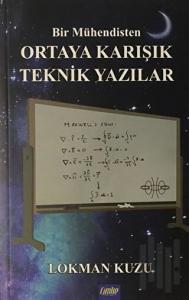Bir Mühendisten Ortaya Karışık Teknik Yazılar