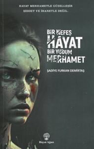 Bir Nefes Hayat Bir Yudum Merhamet