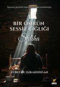 Bir Ömrün Sessiz Çığlığı - Saliha
