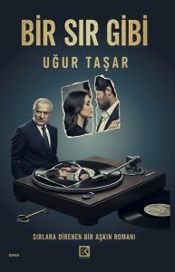 Bir Sır Gibi - Sırlara Direnen Bir Aşkın Romanı