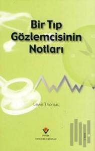 Bir Tıp Gözlemcisinin Notları (Ciltli)