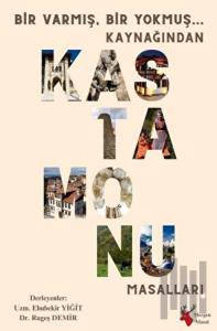 Bir Varmış, Bir Yokmuş Kaynağından Kastamonu Masalları