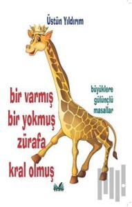 Bir Varmış Bir Yokmuş Zürafa Kral Olmuş